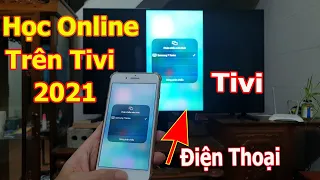 *MỚI* Cách Kết Nối Điện Thoại Với Tivi Giúp Kết Nối Zoom Với Tivi Để Học Online.