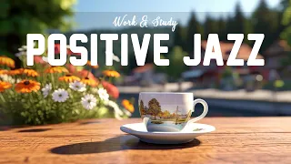 Positive July Jazz | Delight Morning Coffee Jazz and Relaxing July Bossa Nova Piano for Better moods