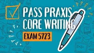 Pass the Praxis Core Writing Exam (5723): A Comprehensive Study Guide