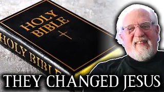 The Gospels REALLY Changed Jesus!