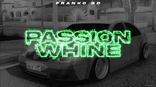 PASSION WHINE (Turreo Edit) - FRANKO GD
