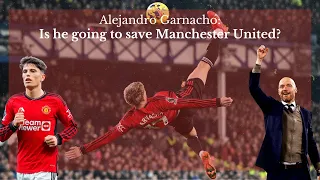 Is Alejandro Garnacho going to save Manchester United?