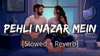 Pehli Nazar Mein [Slowed+Reverb] | Atif Aslam | Lofi | Revibe