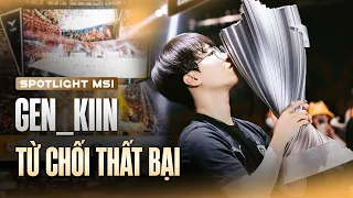 [SPOTLIGHT MSI 2024] GEN.G KIIN | VINH QUANG KHÔNG MUỘN MÀNG -  ĐÔI VAI VÀNG NÂNG ĐỠ NHÀ VUA!