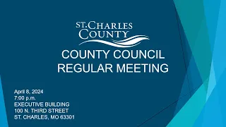 St. Charles County Council Meeting - April 8, 2024