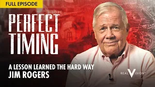 A Lesson Learned the Hard Way (w/ Jim Rogers) | Perfect Timing
