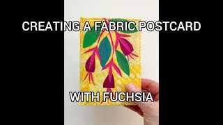CREATING A FABRIC POSTCARD WITH FUCHSIA - STEP BY STEP