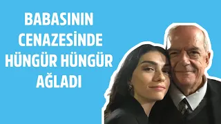 Hazar Ergüçlü Babasının Cenazesinde Hüngür Hüngür Ağladı! Ünlü Oyuncunun Zor Anları