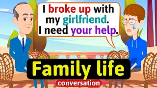 Family life Conversation (Father and son - breaking up a relationship) English Conversation Practice