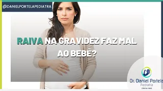 Raiva na gravidez faz mal ao bebê?