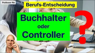 Buchhalter oder Controller? (Job-Inhalte, Entscheidungshilfen, aus der Praxis)