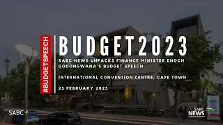 Budget 2023 | SABC News unpacks Finance Minister Enoch Godongwana's speech