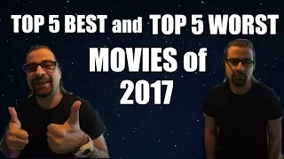 TOP 5 BEST & TOP 5 WORST MOVIES OF 2017!