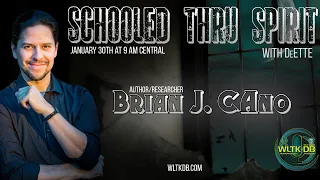 Schooled Thru Spirit - TV Personality/Researcher Brian Cano