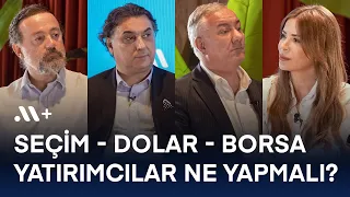 Seçim - Dolar - Borsa Üçgeni: Yatırımcılar Ne Yapmalı? | Midas+