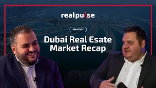 Episode 1 | RealPulse: Dubai Real Estate Market Recap