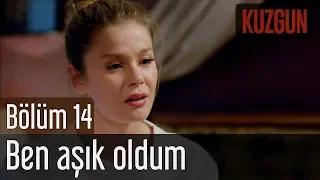 Kuzgun 14. Bölüm - Ben Aşık Oldum