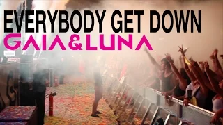 Gaia & Luna - Everybody Get Down