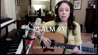 Psalm 91 by Jonathan Ogden | Ashley Ruth Cover