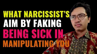 Why The Narcissist Fakes Being Sick In Manipulating You; This Is What They Aim | NPD | Evil People