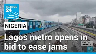 Nigeria's Lagos starts new railway to ease traffic snarls • FRANCE 24 English
