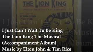 03 I Just Can´t Wait To Be King The Lion King The Musical Backing Tracks