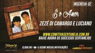 Zezé Di Carmargo e Luciano -  É o Amor   |  Sertanejo Anos 90