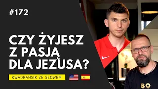 Kwadransik ze Słowem #172 - Czy żyjesz z pasją dla Jezusa?