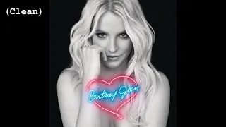 Work B**ch (Clean) - Britney Spears