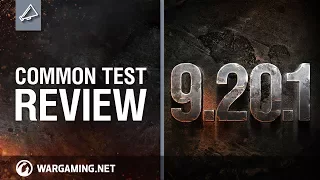 World of Tanks - Update 9.20.1 Common Test Review