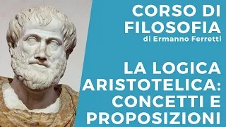 La logica aristotelica: i concetti e le proposizioni