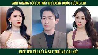 Anh chàng có con mắt dự đoán được tương lai biết tên tài xế là sát thủ