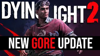 Dying Light 2 Just Got A New Gore Update...