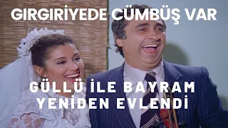 Güllü İle Bayram Yeniden Evlendi | Gırgıriye'de Cümbüş Var