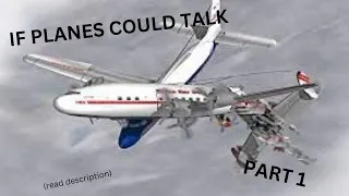 If planes could talk part 1 (READ DESCRIPTION)