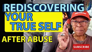 REDISCOVERING YOUR TRUE SELF AFTER ABUSE : Relationship advice goals & tips