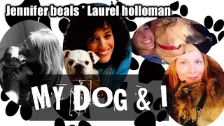 JENNIFER BEALS & LAUREL HOLLOMAN - My Dog and I