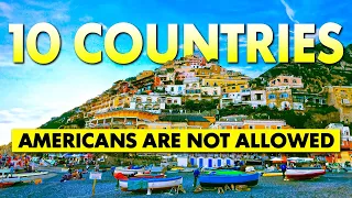 10 Countries Where Americans Are Not Welcome