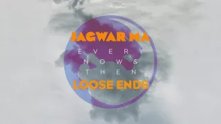Jagwar Ma // Loose Ends [Official Audio]