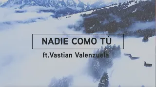 Nadie como Tú - Vastian Valenzuela (There is none like you - Lenny Leblanc)