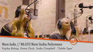 Warm Audio // WA-CX12 Mic On Vocals, Drums & Acoustic w/ Kayley Bishop, Emma Zinck, & Sadie Campbell