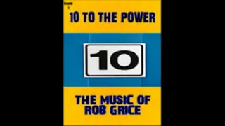 10 To The Power - by Rob Grice