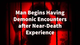 Man Begins Having Demonic Encounters after Near-Death Experience | 2 Christian Dudes Clips