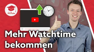 Mehr Watchtime auf YouTube bekommen: Schneller 4000 Stunden erreichen! #WiegehtYouTube