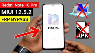 Redmi Note 10 Pro MIUI 12.5.2 Google/FRP Bypass | Latest Security Patch (Without PC)