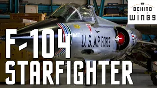 F-104 Starfighter | Behind the Wings