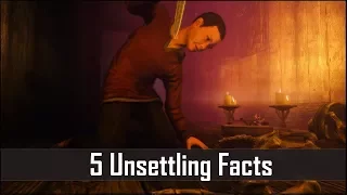 Skyrim: 5 More Hidden and Unsettling Facts That You May Have Missed in The Elder Scrolls 5