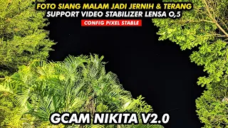 GCAM TERBAIK 🔥 GCAM NIKITA V2.0 CONFIG PIXEL STABLE | ANDROID 9 - 15