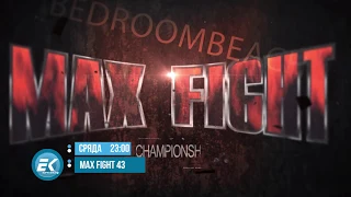 MAX FIGHT 43 PROMO