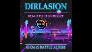 DIRLASION - Road To The Desert (60 Days Battle Album)